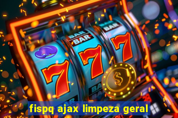 fispq ajax limpeza geral